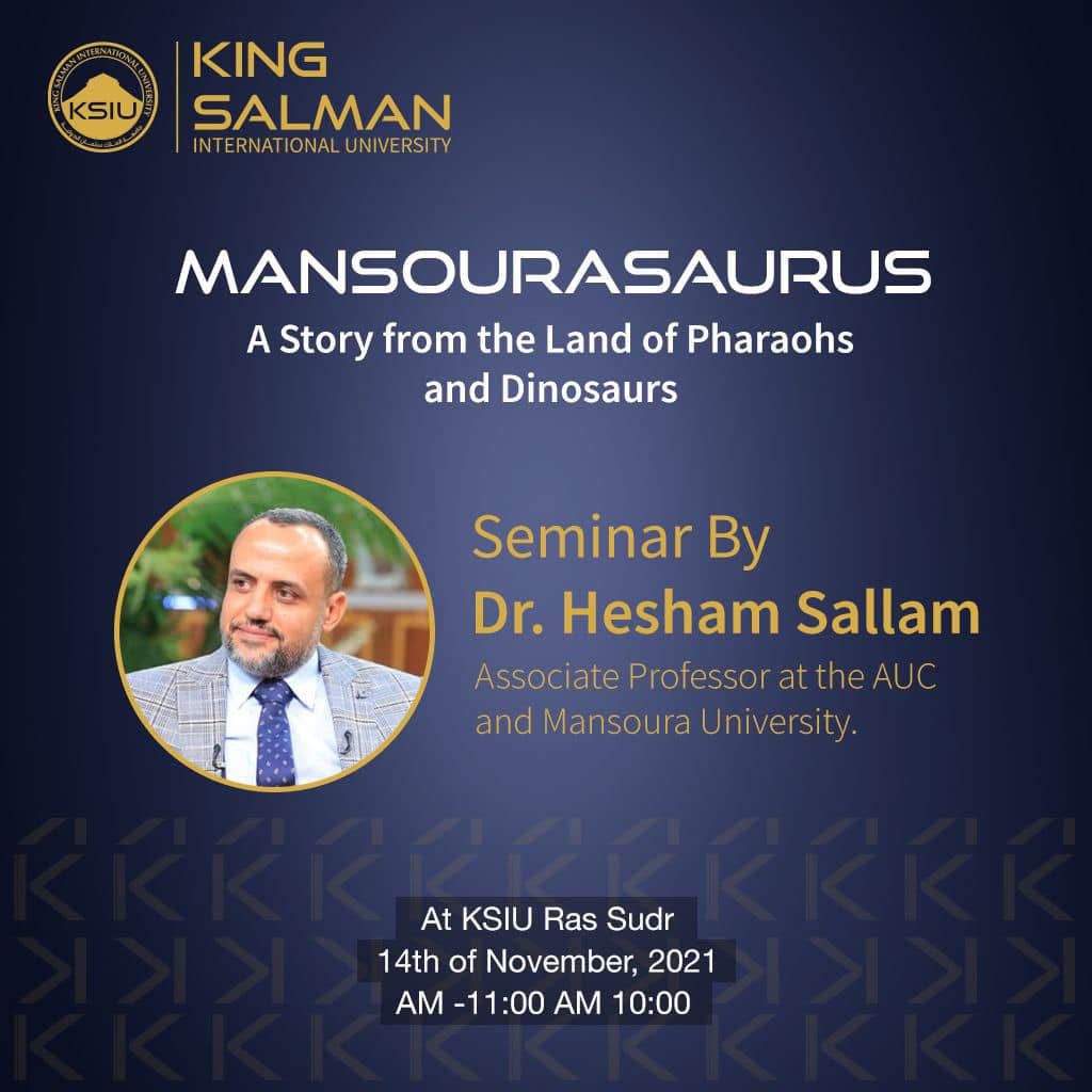 Professor Hesham Sallam talked about the discovery story of Mansourasaurus and his latest discoveries at King Salman International University